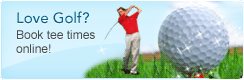 Love Golf?  Book tee times online!